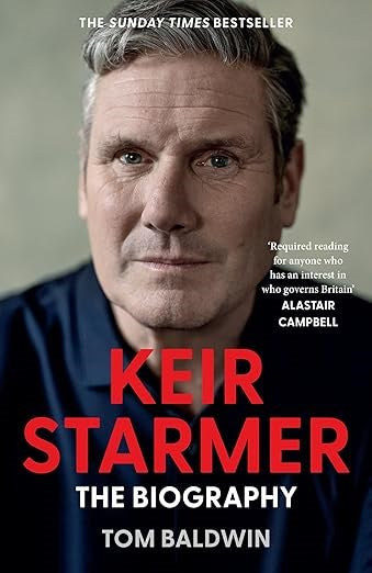 Keir Starmer: The Sunday Times Bestselling Biography of The New Labour Prime Minister