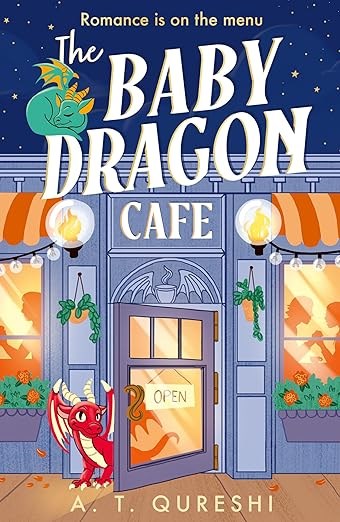 The Baby Dragon Cafe: the USA Today bestselling charming NEW cozy romance fantasy for 2025 you need!: Book 1 (The Baby Dragon series) [paperback] Qureshi, A. T. [Jan 16, 2025]