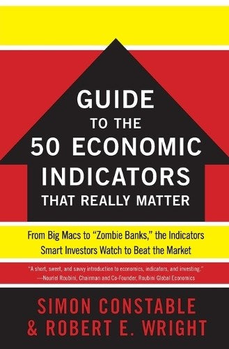 Guide To The 50 Economic Indicators That Really Matter