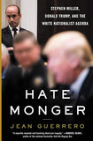 Hatemonger: Stephen Miller, Donald Trump, and the White Nationalist Agenda [hardcover] Guerrero, Jean [Sep 03, 2020]