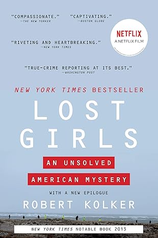 Lost Girls: The Unsolved American Mystery of the Gilgo Beach Serial Killer Murders [paperback] Kolker, Robert [Mar 05, 2020]