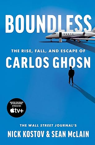Boundless: The Rise, Fall, and Escape of Carlos Ghosn [hardcover]