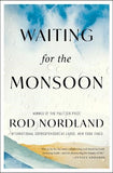 Waiting for the Monsoon: Confronting Mortality and Discovering True Strength