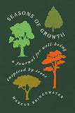 Seasons of Growth: A Journal for Well-Being Inspired by Trees―Guided Seasonal Self-Care Exercises for Personal Growth [paperback]