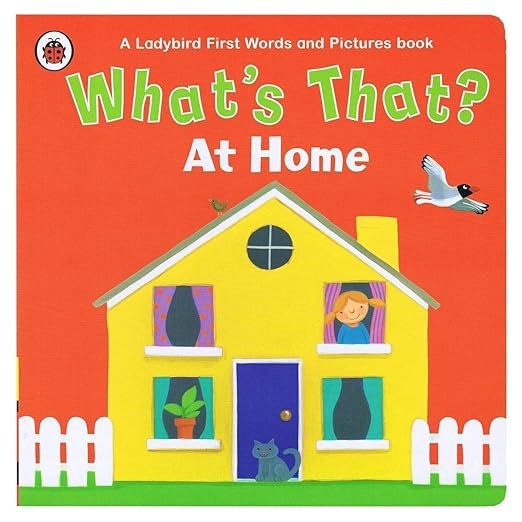 What's That? At Home A Ladybird First Words and Pictures Book [board_book] [Sep 01, 2016]