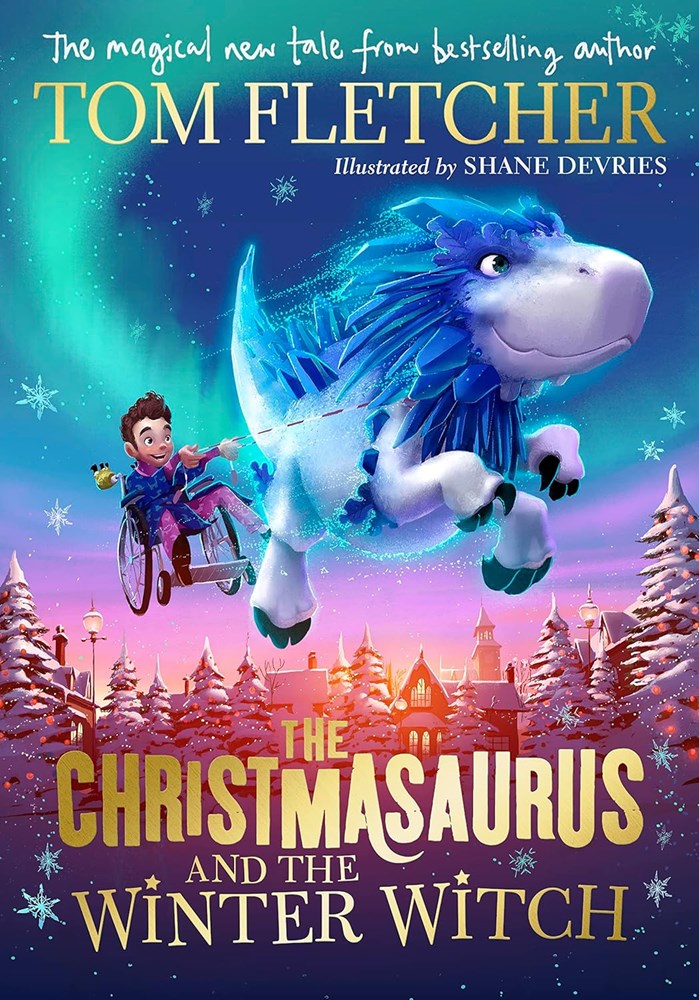 The Christmasaurus and the Winter Witch - Fletcher, Tom