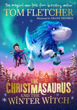 The Christmasaurus and the Winter Witch - Fletcher, Tom