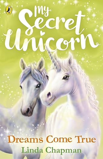 My Secret Unicorn: Dreams Come True: 2 (My Secret Unicorn, 2)
