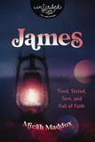 James: Tired, Tested, Torn and Full of Faith (InScribed Collection)
