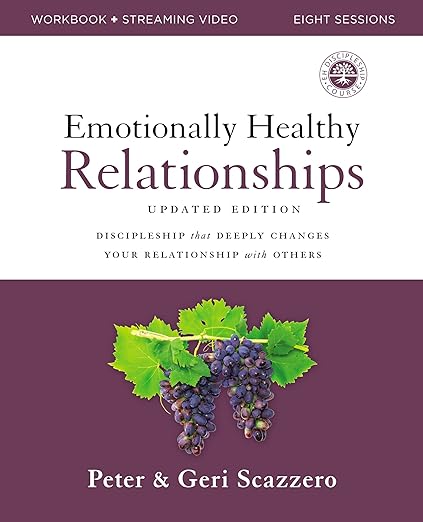 Emotionally Healthy Relationships Updated Edition Workbook plus Streaming Video: Discipleship that Deeply Changes Your Relationship with Others
