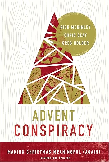 Advent Conspiracy: Making Christmas Meaningful (Again) [paperback]
