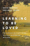 Learning to Be Loved: The Everyday Believer's Guide to a Rich Relationship with God [paperback] Bowden, David,Green, Mart [Oct 24, 2024]