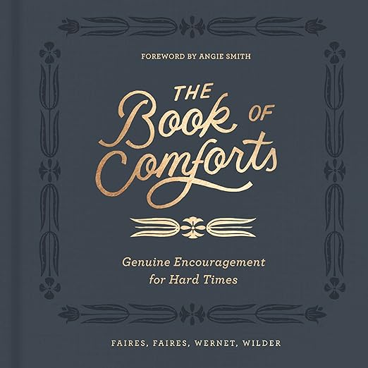 The Book of Comforts: Genuine Encouragement for Hard Times