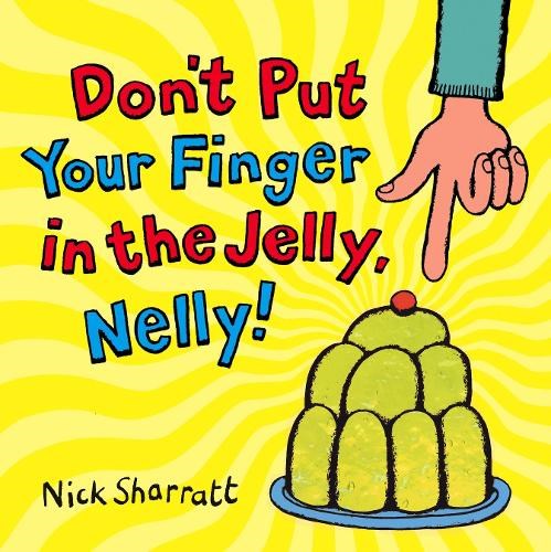 Don't Put your finger in the Jelly Nelly