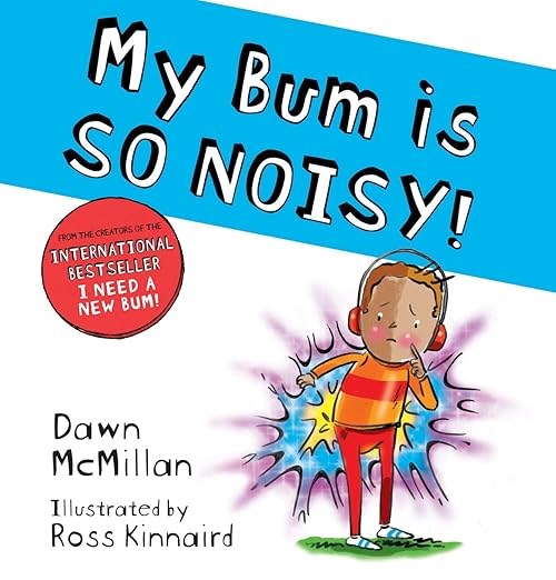 My Bum is SO NOISY! (The New Bum Series,3)