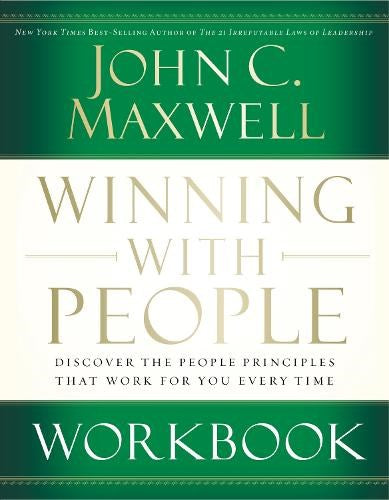 Winning with People Workbook: Discover the People Principles that Work for You Every Time