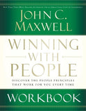 Winning with People Workbook: Discover the People Principles that Work for You Every Time