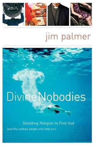 Divine Nobodies: Shedding Religion to Find God