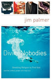 Divine Nobodies: Shedding Religion to Find God
