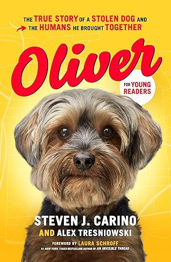 Oliver for Young Readers: The True Story of a Stolen Dog and the Humans He Brought Together [hardcover]