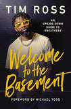 Welcome to the Basement: An Upside-Down Guide to Greatness [hardcover]