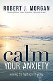 Calm Your Anxiety: Winning the Fight Against Worry