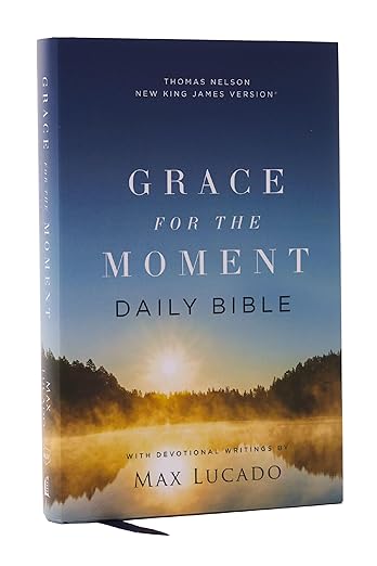 NKJV, Grace for the Moment Daily Bible, Hardcover, Comfort Print: Nkjv, Grace for the Moment Daily Bible, Comfort Print [hardcover] Lucado, Max [Oct 24, 2024]