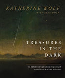 Treasures in the Dark: 90 Reflections on Finding Bright Hope Hidden in the Hurting [hardcover]