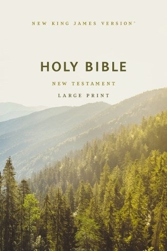 NKJV Large Print Outreach New Testament Bible, Scenic Softcover, Comfort Print: New King James Version Outreach New Testament, Comfort Print