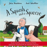 A Squash and a Squeeze [Audio] Narrated by Julia Donaldson, Imelda Staunton, Steven Pacey