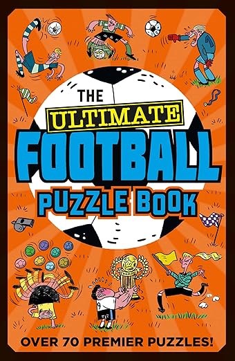 The Ultimate Football Puzzle Book: The ultimate puzzle book for footie fans with over 70 premier league puzzles! Perfect for children 7 to 12 [paperback] Farshore [May 27, 2021]