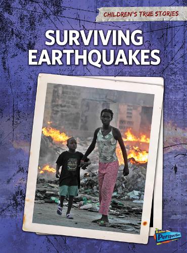 Surviving Earthquakes (Children's True Stories: Natural Disasters) Paperback