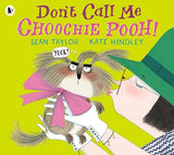 Don't Call Me Choochie Pooh!