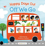 Happy Days Out: Off We Go! Board book