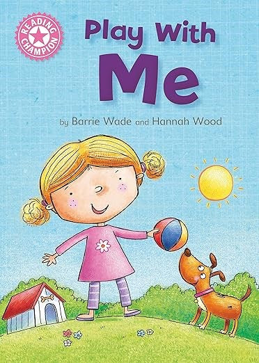 Play With Me: Independent Reading Pink 1A (Reading Champion)
