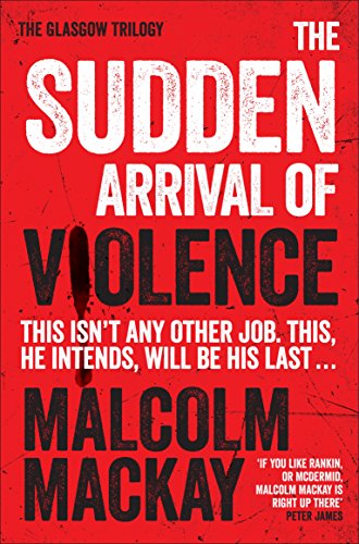 The Glasgow Trilogy- Malcom Mackay 3 Books Collection