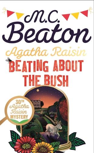 Agatha Raisin: Beating About the Bush [hardcover]