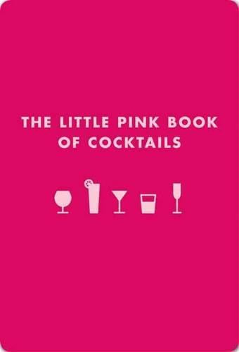 The Little Pink Book of Cocktails: The Perfect Ladies' Drinking Companion