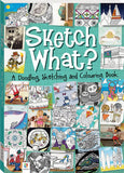 Sketch What? A Doodling, Sketching and Colouring Book