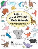 Kawaii: How to Draw Really Cute Animals: draw every little creature in the cutest style ever!