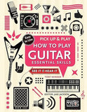 How To Play Guitar Essential Skills