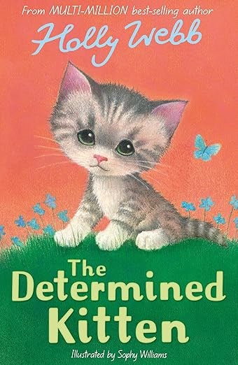 The Determined Kitten (Holly Webb Animal Stories, 59) [paperback]