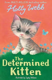 The Determined Kitten (Holly Webb Animal Stories, 59) [paperback]