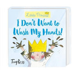 I Don't Want to Wash My Hands!: Tony Ross (Little Princess)