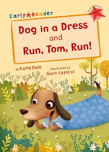 Dog in a Dress and Run, Tom, Run!: (Red Early Reader) (Maverick Early Readers)