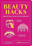 Beauty Hacks: Make-Up Cheats, Skincare Tricks and Styling Tips (Life Hacks)