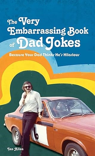 VERY EMBARRASSING BOOK OF DAD JOKES