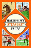 Shakespeare's Strangest Tales: Extraordinary but true tales from 400 years of Shakespearean theatre