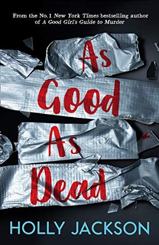 As Good As Dead: TikTok made me buy it! The brand new and final book in the bestselling YA thriller trilogy: Book 3 (A Good Girl?s Guide to Murder)