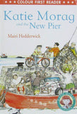 Katie Morag and the New Pier - Colour First Reader